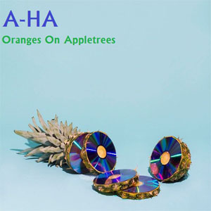 Disco Oranges On Appletrees de A-ha