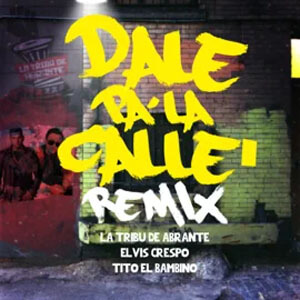 Disco Dale Pa la Calle (Remix) de Abrante