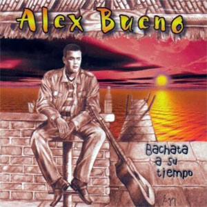Disco Bachata A Su Tiempo de Alex Bueno