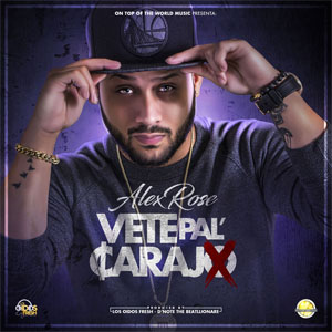 Disco Vete Pa'l Carajo de Alex Rose