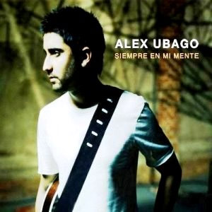 Disco Siempre En Mi Mente de Álex Ubago