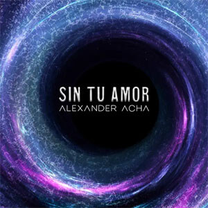 Disco Sin Tu Amor de Alexander Acha
