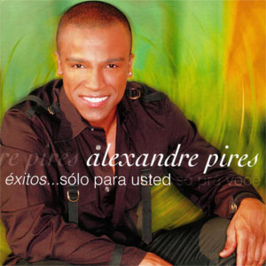 Disco Éxitos... Solo Para Usted - So Pra Voce de Alexandre Pires