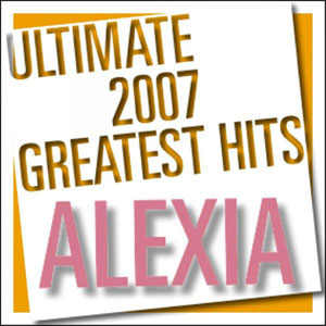 Disco Ultimate 2007 Greatest Hits de Alexia