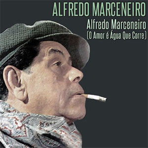 Disco O Amor E Agua Que Corre de Alfredo Marceneiro