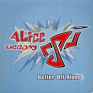 Disco Better off Alone de Alice DJ
