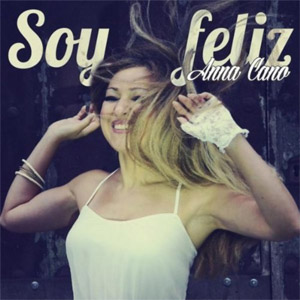 Disco Soy Feliz de Anna Cano