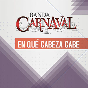 Disco En Qué Cabeza Cabe de Banda Carnaval
