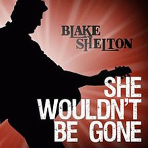 Disco She Wouldn't Be Gone de Blake Shelton