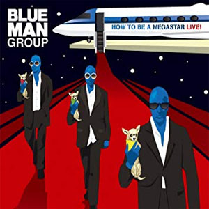 Disco How To Be A Megastar Live! de Blue Man Group