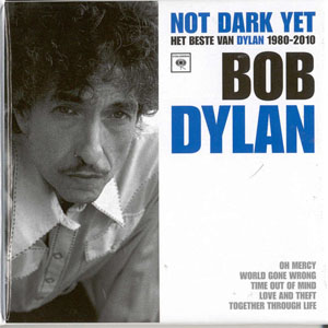 Disco Not Dark Yet Het Beste van Dylan 1980-2010 de Bob Dylan
