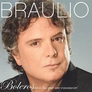 Disco Boleros Con los Que Me Enamoré de Braulio