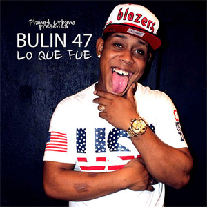Disco Lo Que Fué de Bulin 47