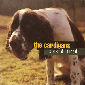 Disco Sick & Tired de Cardigans