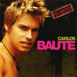 Disco Peligroso de Carlos Baute