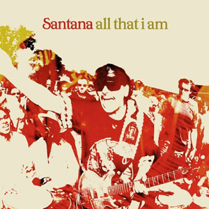 Disco All That I Am de Carlos Santana