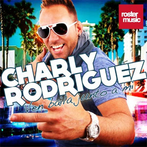 Disco Ven Baila Junto a Mi de Charly Rodríguez