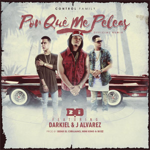 Disco Por Qué Me Peleas (Remix) de D.OZI