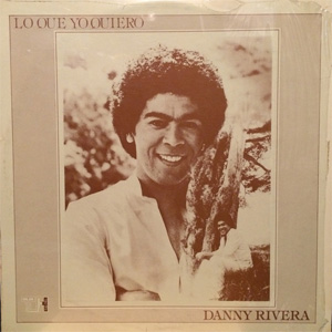 Disco Lo Que Yo Quiero de Danny Rivera