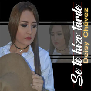 Disco Se Te Hizo Tarde de Deisy Chávez