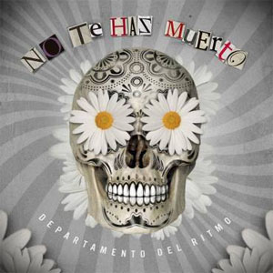 Disco No Te Has Muerto de Departamento Del Ritmo
