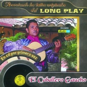 Disco Rescatando Los Éxitos Originales Del Long Play de El Caballero Gaucho