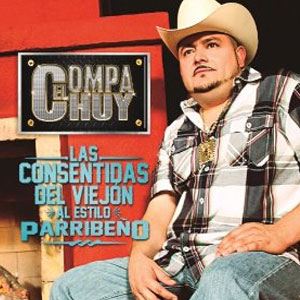 Disco Las Consentidas Del Viejón Al Estilo Parribeno de El Compa Chuy