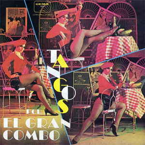 Disco Tangos Por El Gran Combo de El Gran Combo de Puerto Rico