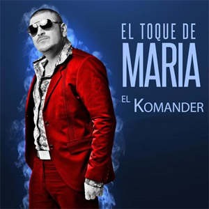 Disco El Toque de María de El Komander