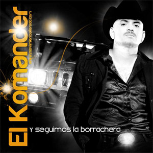 Disco Y Seguimos la Borrachera de El Komander