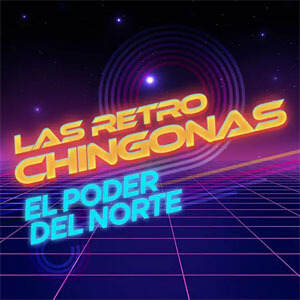 Disco Las Retro Chingonas de El Poder Del Norte