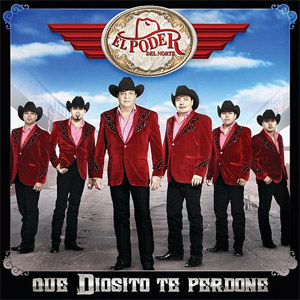 Disco Que Diosito Te Perdone de El Poder Del Norte