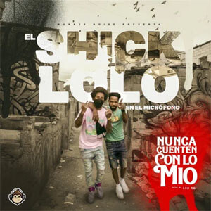 Disco Nunca Cuenten Con Lo Mío de El Shick