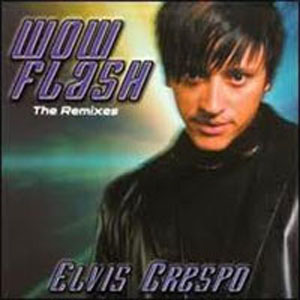 Disco Wow Flash Remixes de Elvis Crespo