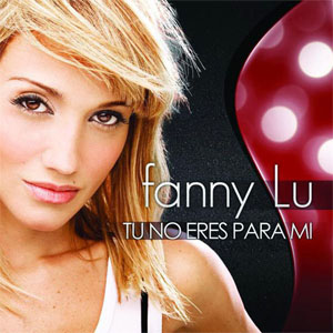 Disco Tú No Eres Para Mi de Fanny Lu