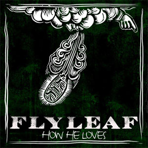 Disco How He Loves de Flyleaf