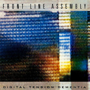 Disco Digital Tensión Dementia de Front Line Assembly