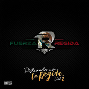 Disco Pisteando Con La Regida, Vol. 2 de Fuerza Regida