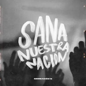Disco Sana Nuestra Nación de Generación 12