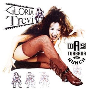 Disco Más Turbada Que Nunca de Gloria Trevi