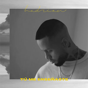 Disco Tú Me Enseñaste de Hadrian