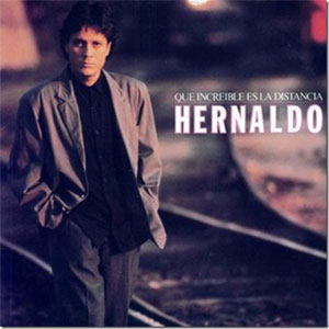 Disco Que Increible Es La Distancia de Hernaldo Zúñiga