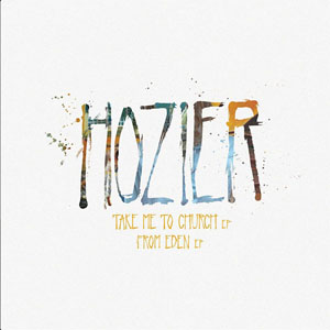 Disco Take Me To Church EP + From Eden EP de Hozier