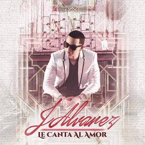 Disco Le Canta Al Amor de J Álvarez