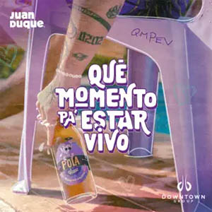 Álbum Qué Momento Pa' Estar Vivo de Juan Duque