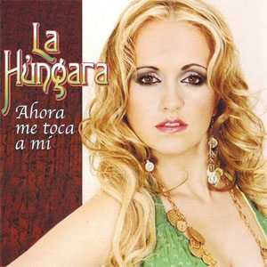 Disco Ahora Me Toca A Mí de La Húngara