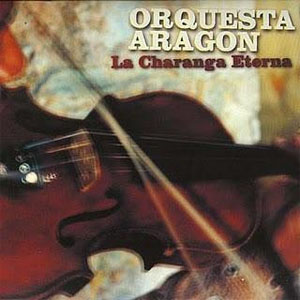 Disco La Charanga Eterna de La Orquesta Aragón