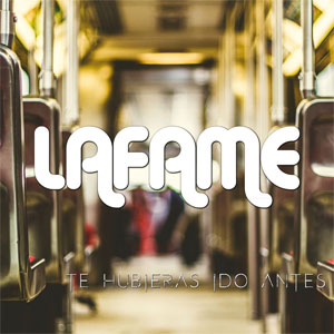 Disco Te Hubieras Ido Antes de Lafame