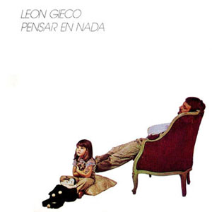 Disco Pensar En Nada de León Gieco