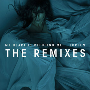 Disco My Heart Is Refusing Me (The Remixes) de Loreen